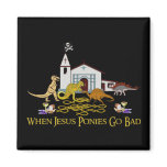 Bad Jesus Ponies Fridge Magnets