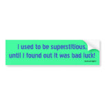 Bad Luck bumper stickers