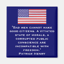 "Bad men cannot make good citizens. A vitiated sta Magnets