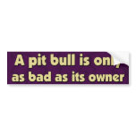 Bad Owners Pit Bull Bumper Sticker