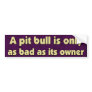 Bad Owners Pit Bull Bumper Sticker