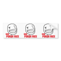 Bad Poker Face Bumper Stickers