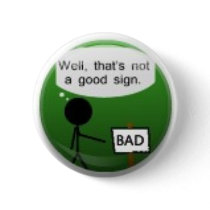 Bad sign pinback button