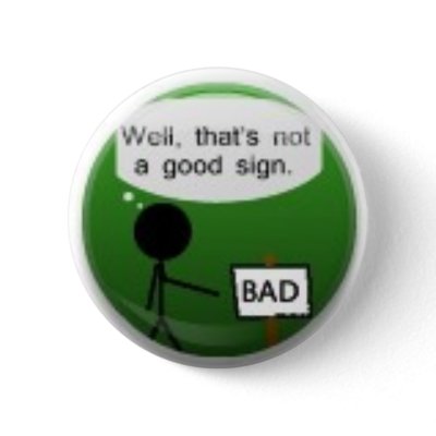 Bad sign pinback button by jmspongebob252