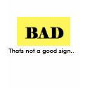bad sign, Thats not a good sign.. t-shirts