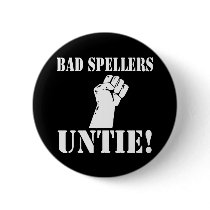 Bad Spellers UNTIE!! Pins