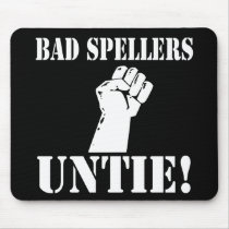 Bad Spellers UNTIE!! Mousemats