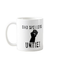 Bad Spellers UNTIE!! Coffee Mugs