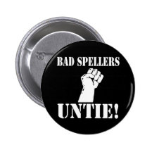 Bad Spellers UNTIE!! Pins