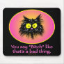 BAD THING - Mousepads