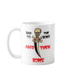 Bad to the Bone and Beyond mugs