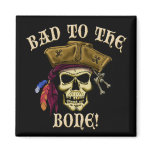 Bad To The Bone magnets