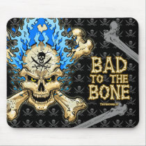 Bad to the Bone mousepads