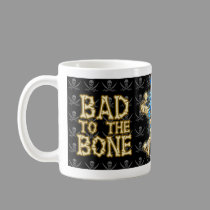 Bad to the Bone mugs