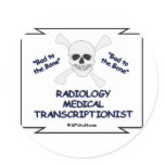 Bad to the Bone Radiology Medical Transcriptionist