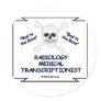 Bad to the Bone Radiology Medical Transcriptionist