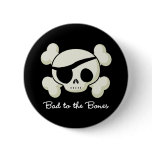 Bad To The Bones Buttons