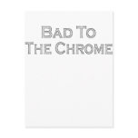 Bad To The Chrome
