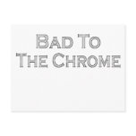 Bad To The Chrome