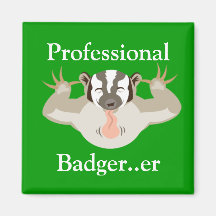 Badgering Badger_Professional Badger...er Magnets