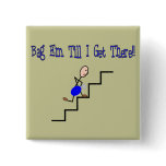 "Bag Em Till I Get There", Respiratory Gifts Pinback Button