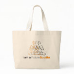 BAG (YOGA STYLE) - I am a FutureBuddha