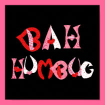 Bah Humbug Valentine Poster posters