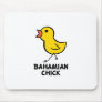 Bahamian Chick Mouse Pad