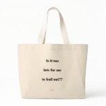 Bail Me Out bags