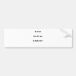 Bail Me Out Bumper Sticker