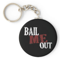 Bail Me Out Keychain