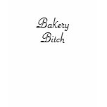 Bakery Bitch t-shirts