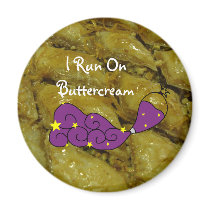 Baklava and I Run On Buttercream Magnet
