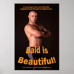 "Bald is Beautiful!" 34.5 x 23 poster