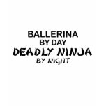 Ballerina Deadly Ninja by Night t-shirts