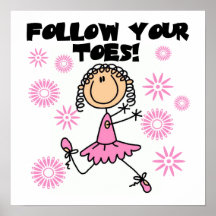 Ballerina Follow Your Toes T-shirts and Gifts Posters