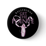 Ballerinas Get the Pointe Button