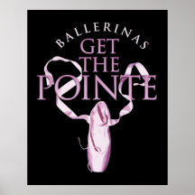 Ballerinas Get the Pointe Print