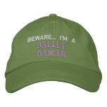 BALLET DANCER, Beware... I'm A Embroidered Hat