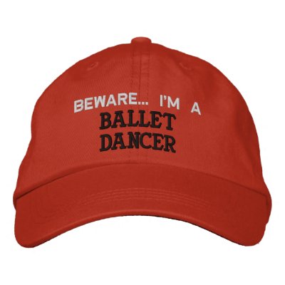 BALLET DANCER, Beware... I'm A Embroidered Baseball Caps by Slipak
