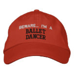 BALLET DANCER, Beware... I'm A embroidered hats