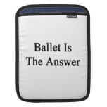 Ballet Is The Answer MacBook Sleeves