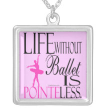 Ballet Necklace - Life without Ballet Is
