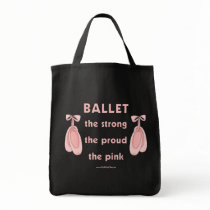 Ballet: The Brave The Strong The Pink Canvas Bags