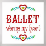 Ballet Warms My Heart Posters