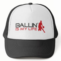 Ballin' is my Life Streetball Trucker Hats