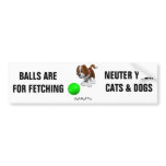 Balls Are For Fetching bumper stickers