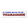 Balls To Be A Teabagger Bumper Sticker