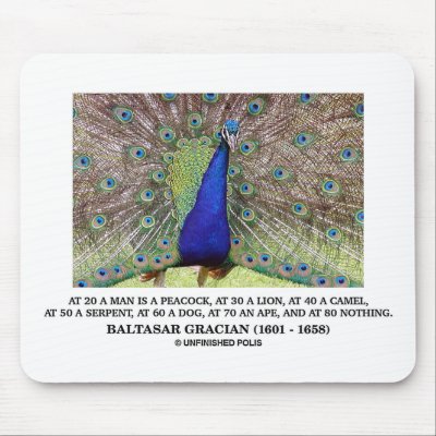 Baltasar Gracian At 20 A Man Is A Peacock Quote Mousepads by unfinishedpolis