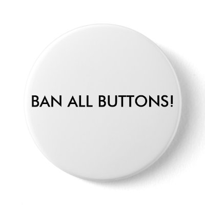 BAN ALL BUTTONS! by mcerna